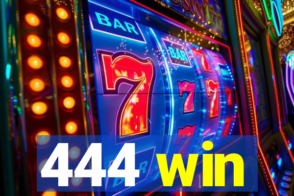 444 win